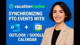 Synchronize PTO/Leave Events to your Outlook 365/Google Calendar | VacationTracker.com