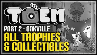 TOEM 100% Walkthrough Part 2 - Oakville (All Achievements & Collectibles)