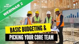 Webinar 2 | Basic Budgeting & Picking Your Core Team