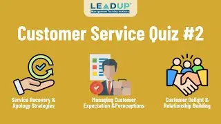 Customer Service Beginners Quiz #2  | Customer Delight & Relationship Building | LEADUP