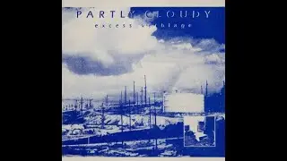 Partly Cloudy &ndash; Excess Verbiage  - 1987