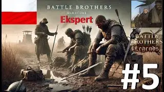 Niczym prawdziwa kompania | Dezerterzy | Battle Brothers PL - Ekspert (Legends) #5