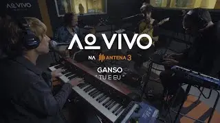 Ganso - Tu e Eu | Ao Vivo na Antena 3 | Antena 3