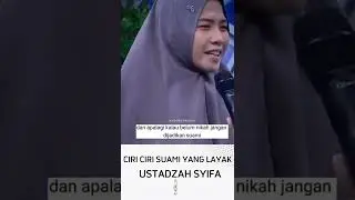 CIRI - CIRI SUAMI YANG LAYAK DIJADIKAN SUAMI [USTADZAH SYIFA]