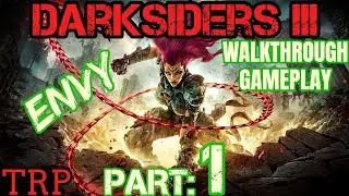 DARKSIDERS 3: Part 1 - FURY / ENVY - Darksiders III - Walkthrough Gameplay - PC PS4 PRO XBOX
