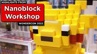 WonderCon Highlights - Nanoblock