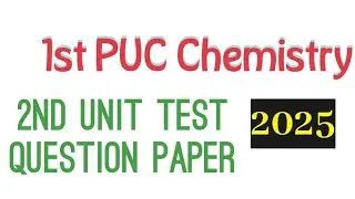 1st PUC Chemistry 2nd Unit Test Question Paper 2025