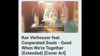 Kav Verhouzer feat. Cooperated Souls - Good When We're Together (Extended) Mix 🤘🤘🤘