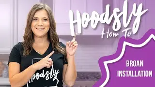Hoodsly How To: Broan Ventilation Install