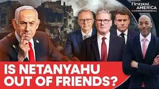 Israel Losing Allies? Australia, France Clash with Netanyahu Over Gaza War | Firstpost America
