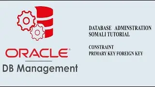 ORACLE SOMALI CONSTRAINT-PRIMARY-KEY FOREIGN-KEY 05