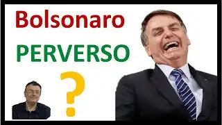 Analisando argumentos / Christian Dunker: Bolsonaro &eacute; perverso?