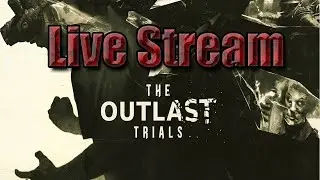 Outlast The Trails Live Stream: Let's End This One Hell Of A Time!!!