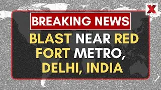 Blast Reported in Parked Car Near Red Fort Metro Gate No. 1 In Delhi, India  | NewsX World