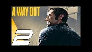A WAY OUT Прохождение#2 Выполняем план побега из тюрьмы