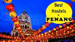 Hostels in Penang | Top Hostels in Penang 2020 | Penang Hostels | Best Hostels in Penang | MALAYSIA