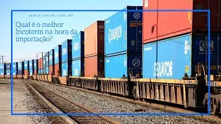 Qual &eacute; o melhor Incoterm na hora da importa&ccedil;&atilde;o?