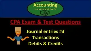 200.30 Test question practice problems 200 Part 3 - Journalize Normal Business Transaction