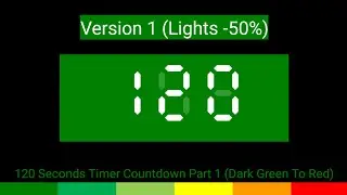 120 Seconds Timer Countdown Part 1-1: Dark Green To Red (Lights -50%)