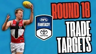 AFL Fantasy 2025 Trade Targets | Round 18