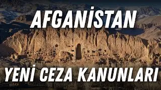 Afganistan&rsquo;ın Yeni Ceza Kanunları