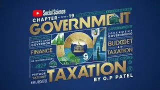 CG-10TH_SOCIAL SCIENCE chapter-19 GOVERNMENT BUDGET AND TAXATION Part-3