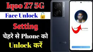 how to use face unlock setting in iqoo z7 5g | iqoo z7 5g face unlock setting use kaise kare