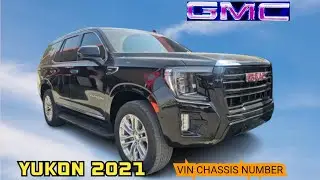 GMC YUKON DENALI 2021 CHASSIS VIN NUMBER LOCATION