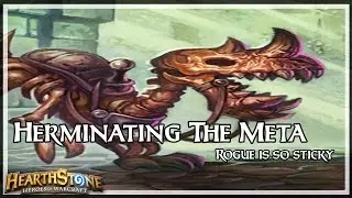 Hearthstone: Herminating The Meta - Rogue Is So Sticky (Tempo Rogue)