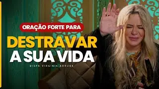 ORA&Ccedil;&Atilde;O FORTE PARA DESTRAVAR A SUA VIDA | Bispa Virginia Arruda