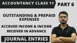 Outstanding And Prepaid Expenses | Accrued Income | Income Received In Advance | Class 11 | Journal
