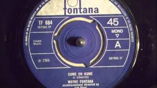 WAYNE FONTANA -  COME ON HOME