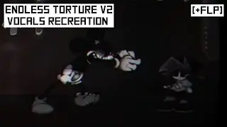 Endless Torture V2 Vocals Recreation [+FLP]
