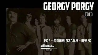 Toto - Georgy Porgy (Drumless)