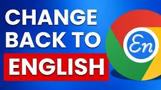 How To Change Google Chrome Language Back To English (FAST & EASY)