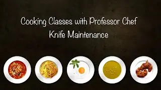 Professor Chef - Knife Maintenance