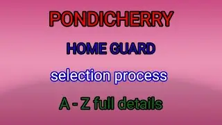 | home guard selection process a to z full details