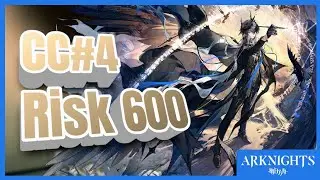 [Arknights] CC#4 Battleplan arclight - Risk 600 SSS