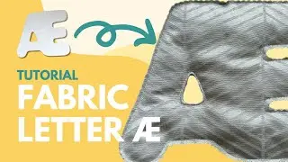 Letter &AElig; | Easy Sew Along for Beginners | DIY Sewing