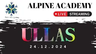Live : Annual Fest -Ullas2024 | 3rd to 6th | Alpine Academy Indore || #AlpineFamily  #Ullas2024