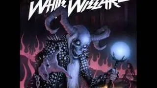 White Wizzard - Iron Goddess Of Vengeance