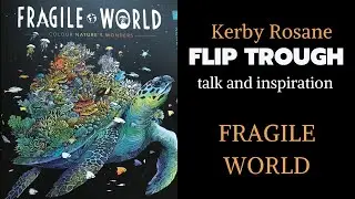 Flipthrough: FRAGILE WORLD by Kerby Rosanes (talk+inspiration) now with corrected name