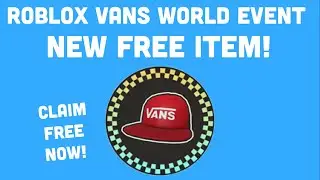 NEW FREE ITEM IN THE ROBLOX VANS EVENT!