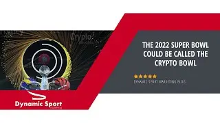 The 2022 Super Bowl...The Crypto Bowl