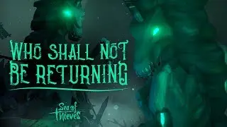 Who Shall Not Be Returning - Sea of Thieves (Original Game Soundtrack)