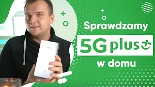 Jak działa internet 5G od Plusa w domu?