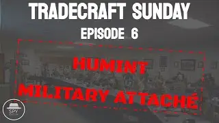 How Military Attachés conduct HUMINT (Human Intelligence) | Tradecraft Sunday | #TS6