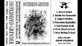 DEOXIDIZED GRINDER - Defender Of Analtrilling Harsh Grind Massacre 2010 (Deathgrind / Grindcore)