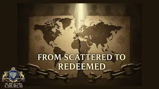 THE BOCC PRESENTS: &ldquo;From Scattered to Redeemed: The Fall & Restoration of the True Biblical Jews&rdquo;