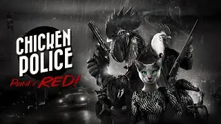 [PC] Chicken Police - Paint it RED! - No Commentary Full Playthrough
